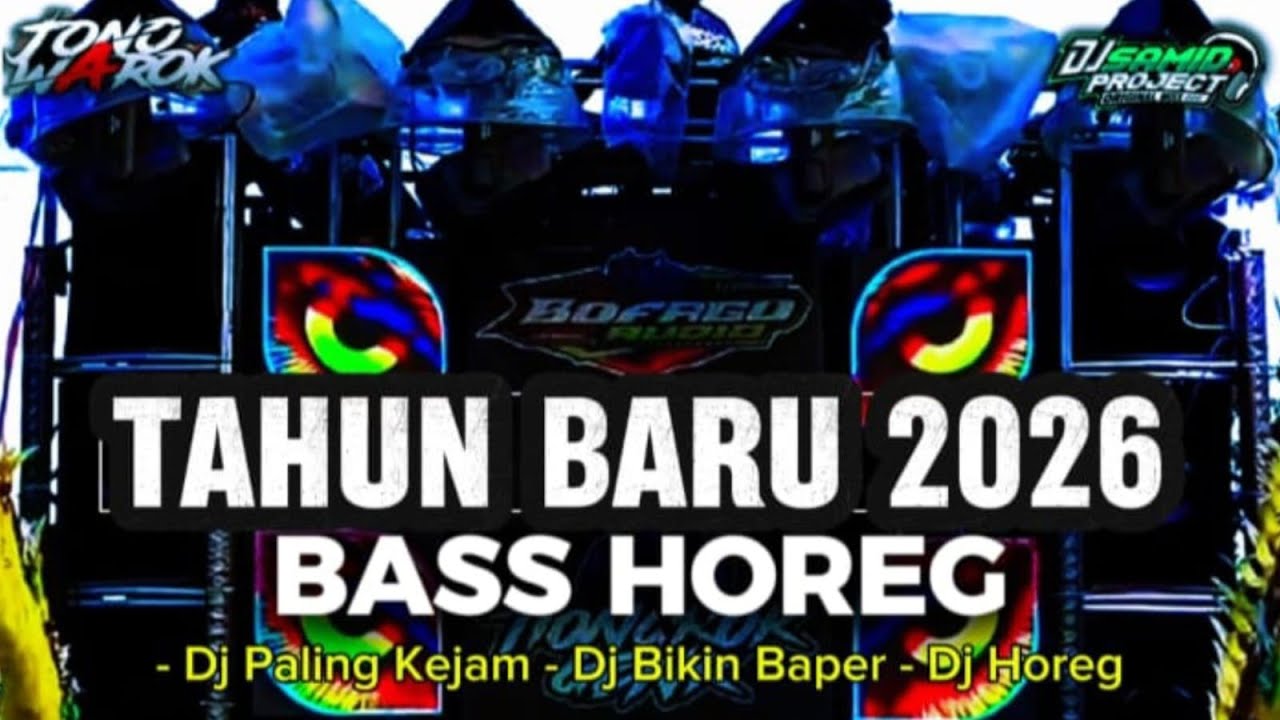 DJ TAHUN BARU BASS HOREG // DJ PALING JAHAT DI TAHUN BARU 2026