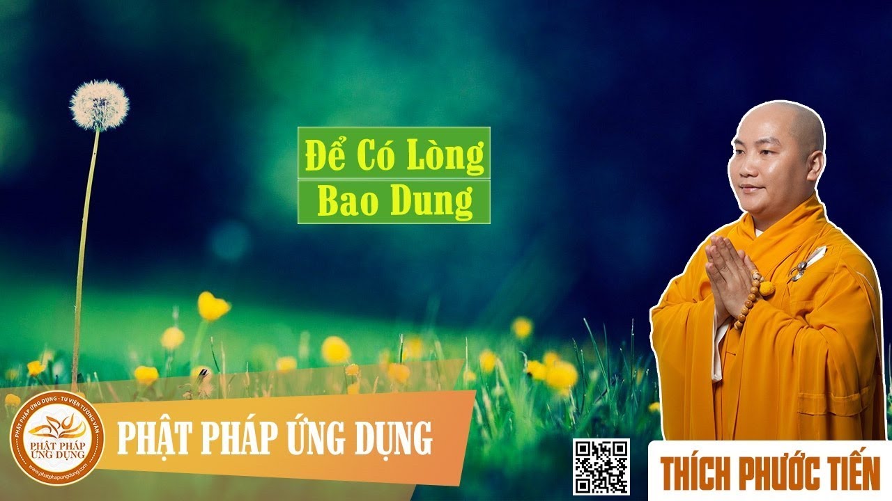 Để Có Lòng Bao Dung - Đại Đức Thích Phước Tiến tại Canada 2017