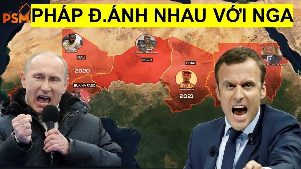 Pháp Quá Cay Khi Mất 7 Nước Thuộc Địa Châu Phi Vào Tay Người Nga