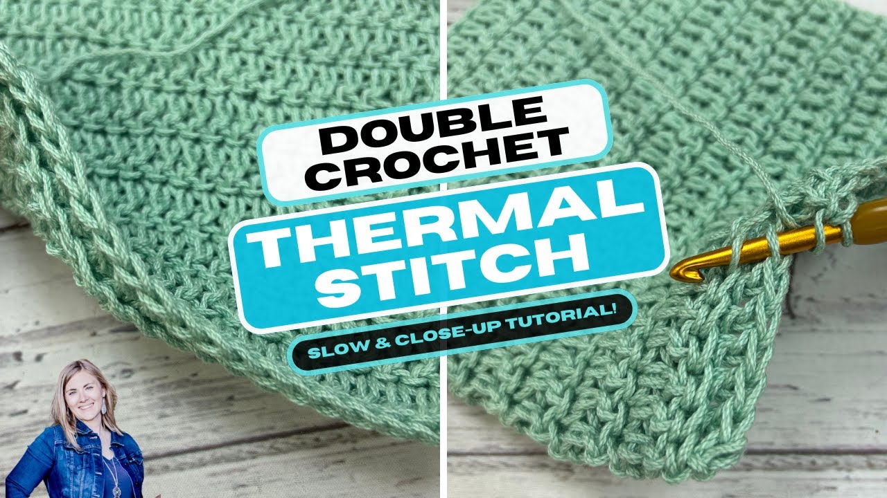 DOUBLE CROCHET THERMAL STITCH | Slow & close-up tutorial | Thermal Crochet Stitch | Hope Corner Farm