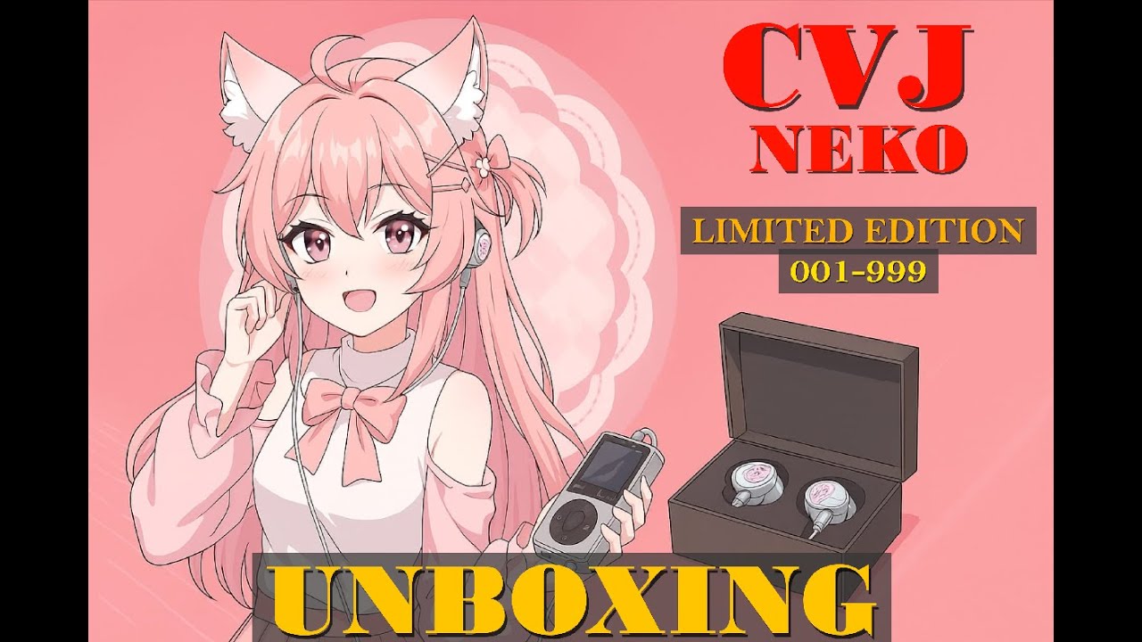 CVJ NEKO LIMITED EDITION UNBOXING