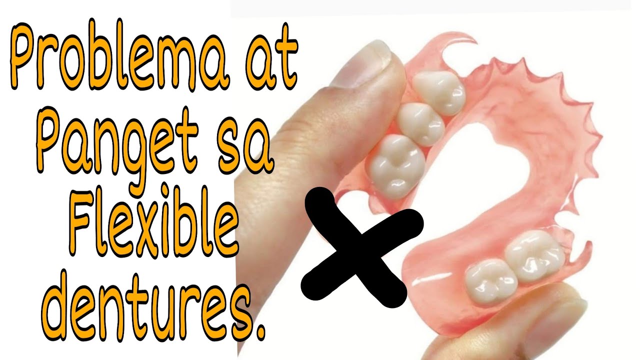 Problem and Disadvantage of Flexible Denture. Problema at panget sa flexible na pustiso.