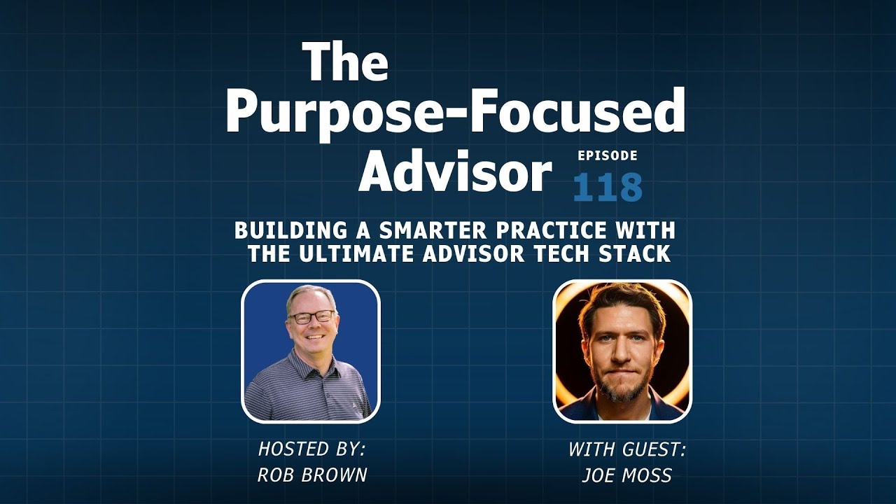 Joe Moss: Building a Smarter Practice with The Ultimate Advisor Tech Stack