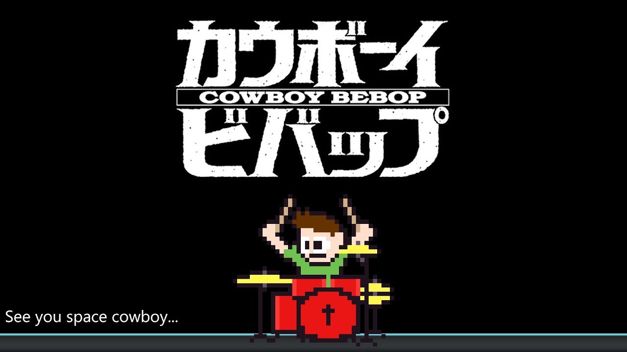 Cowboy Bebop - The Real Folk Blues (Drum Cover) -- The8BitDrummer