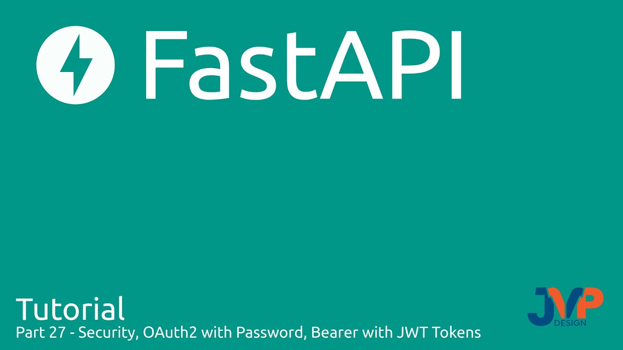 Fast API Tutorial, Part 27: Security with JWT