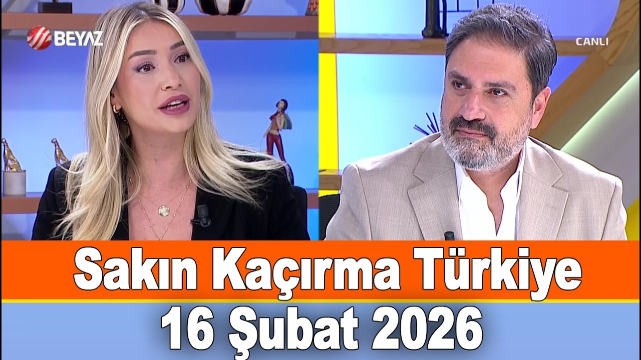 Sakın Kaçırma Türkiye 16 Şubat 2026