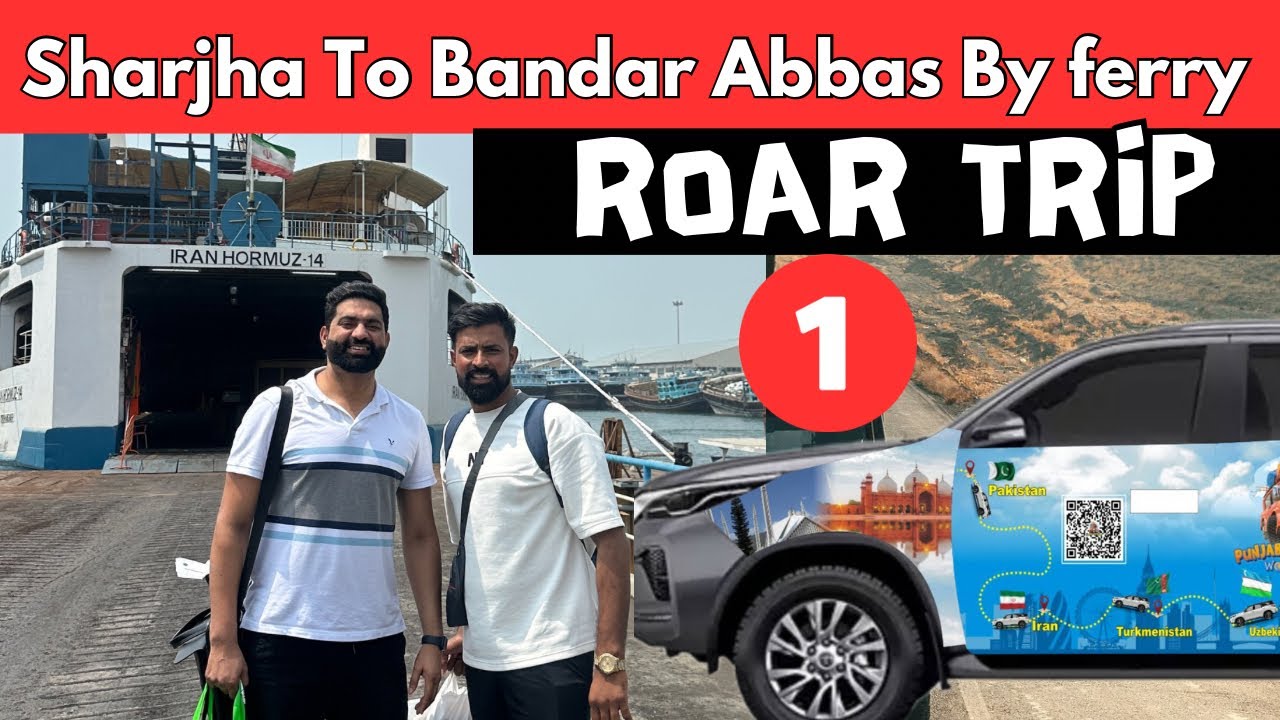 Ferry Sharjha To Bandar Abbas  Iran 🇮🇷  | Road Trip EP 1 | UAE To Russia |