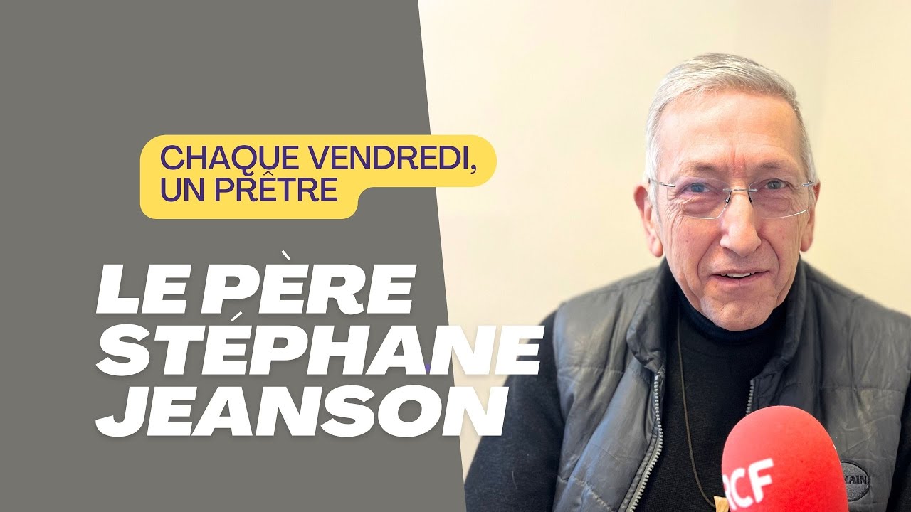 Chaque vendredi, un prêtre : 47 ans de sacerdoce avec le Père Stéphane Jeanson