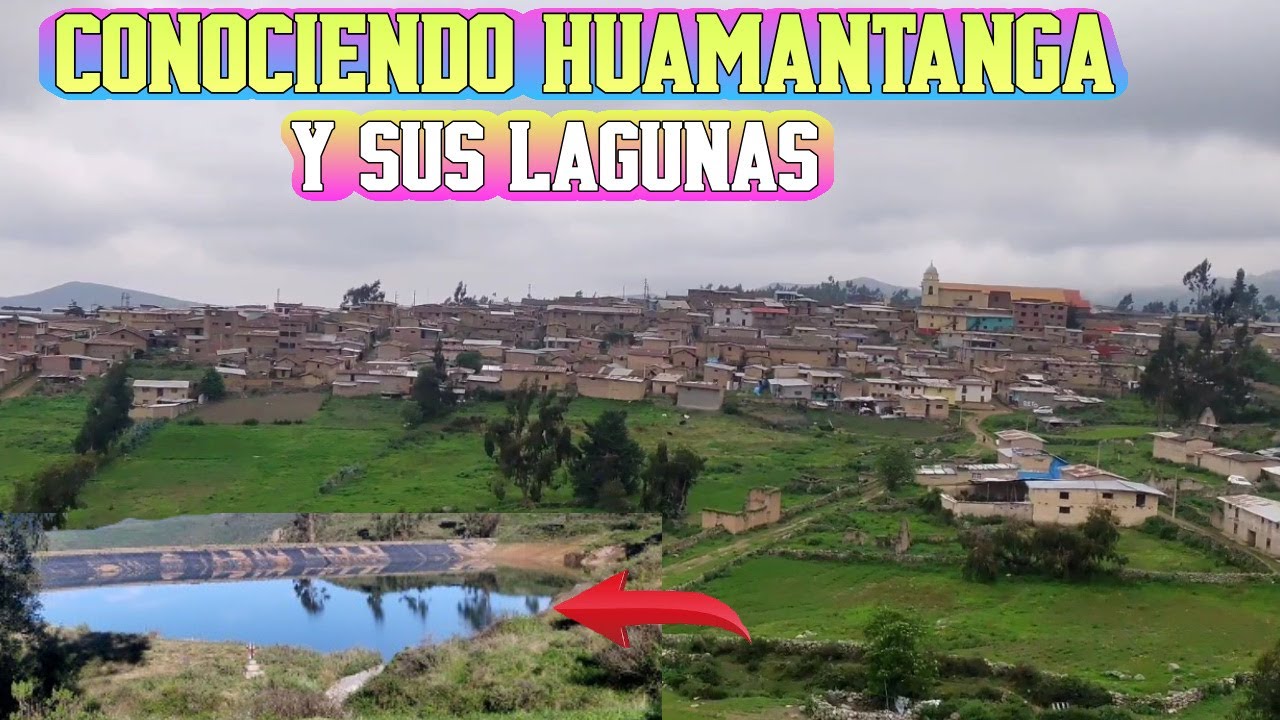 Conociendo huamantanga y sus lagunas 2024