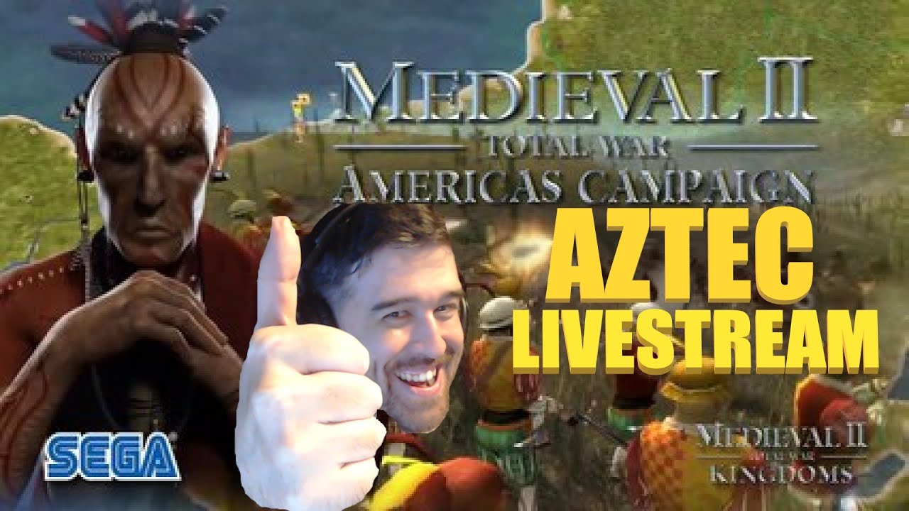 Medieval 2 Americas Campaign Aztec Livestream