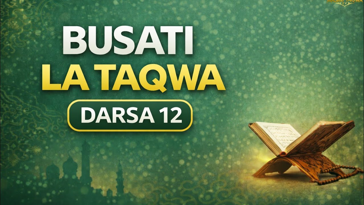 12 |  Busati la Taqwa Ramadhani Series @Taqwamediamakambako 