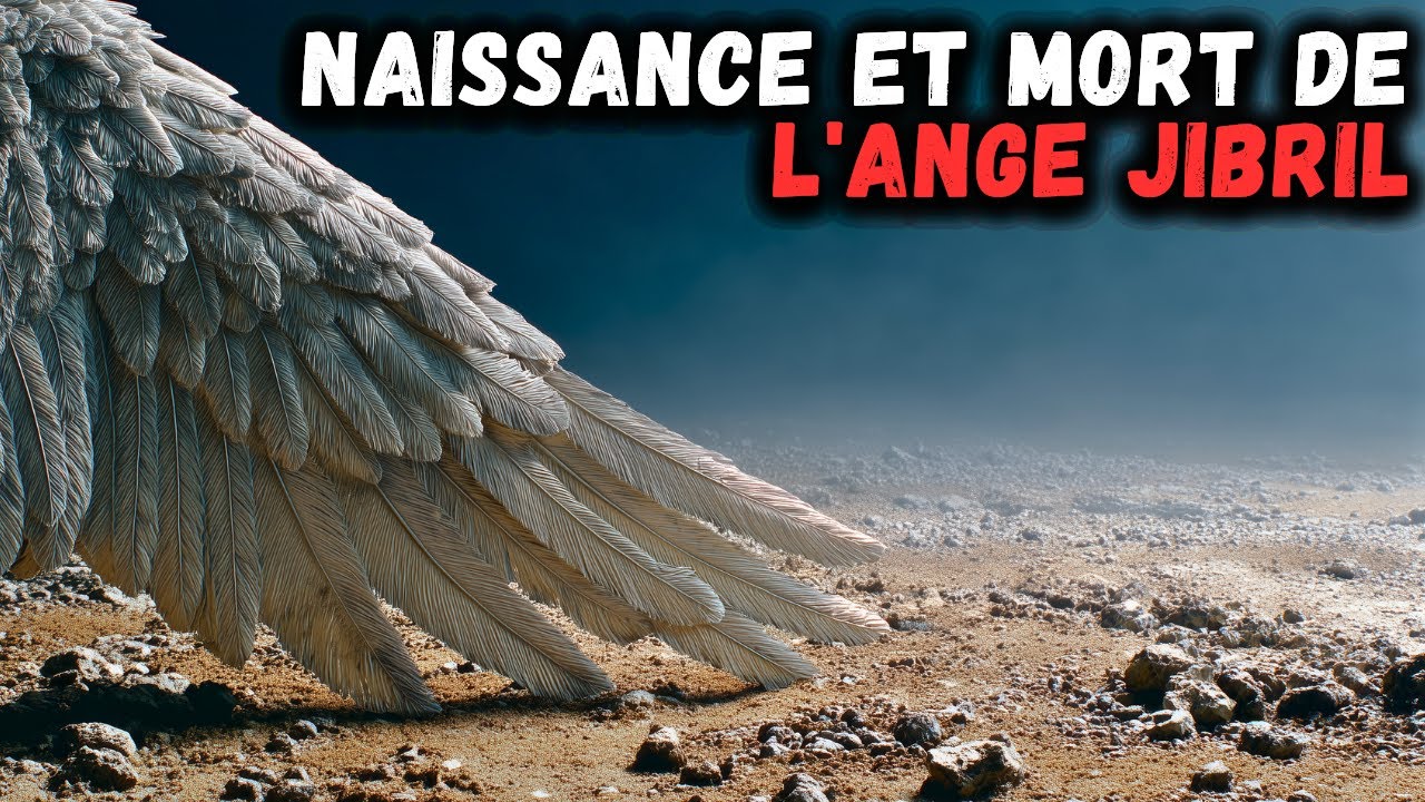 La naissance mystérieuse de l’Ange Jibril et ses derniers instants avant sa mort