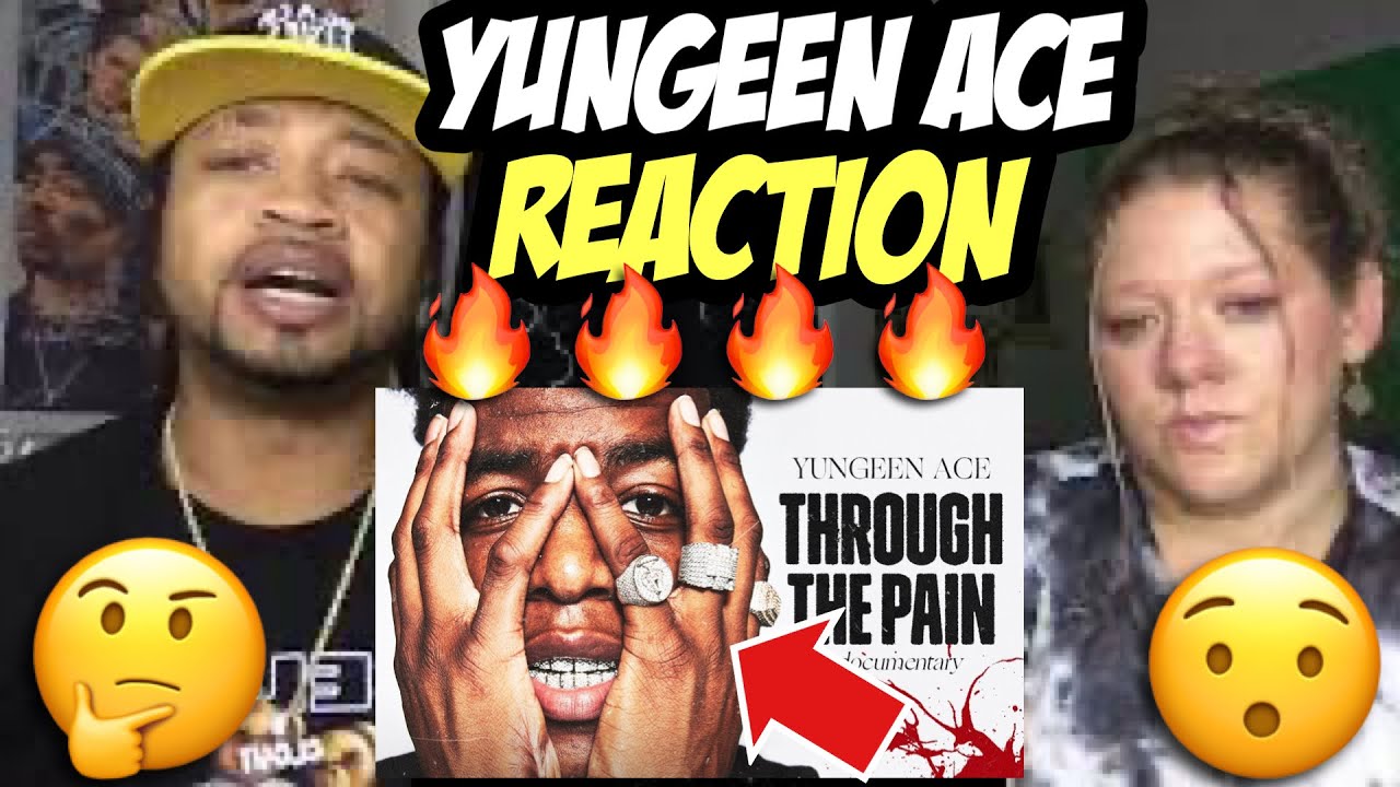 Yungeen Ace - Through the Pain (Part 2) | Reaction