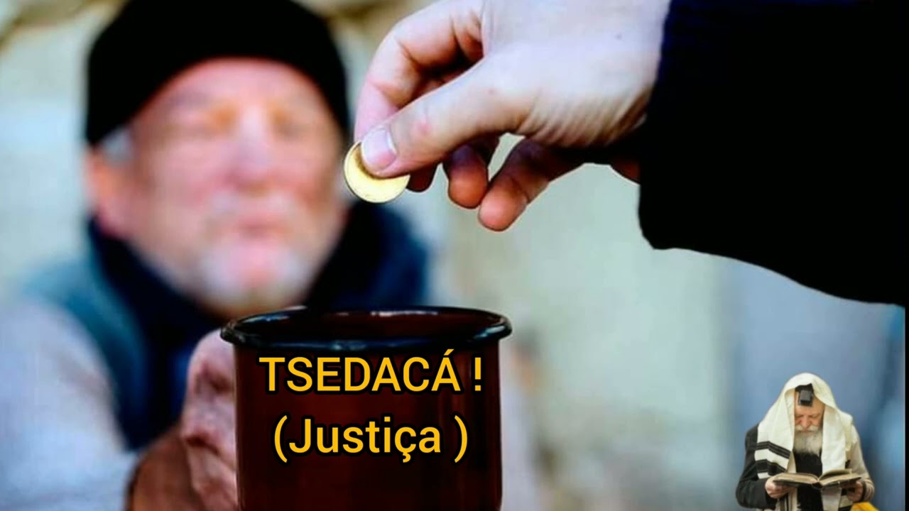 O QUE É TSEDACÁ (Justiça): Um conceito judaico.