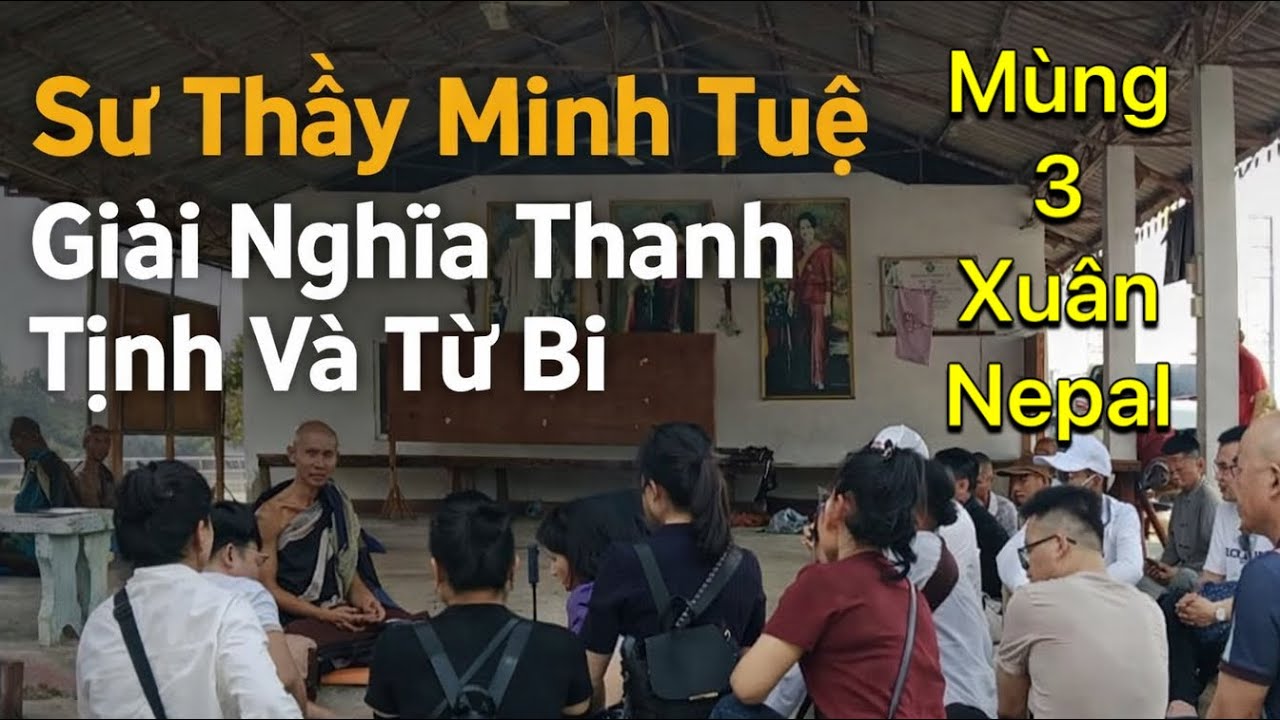 Mùng 3 Sư Minh Tuệ Khai Thị Phật Pháp Cho Phật Tử Ở Nepal Kathmandu , Thầy Lên Tiếng Vụ Học online.