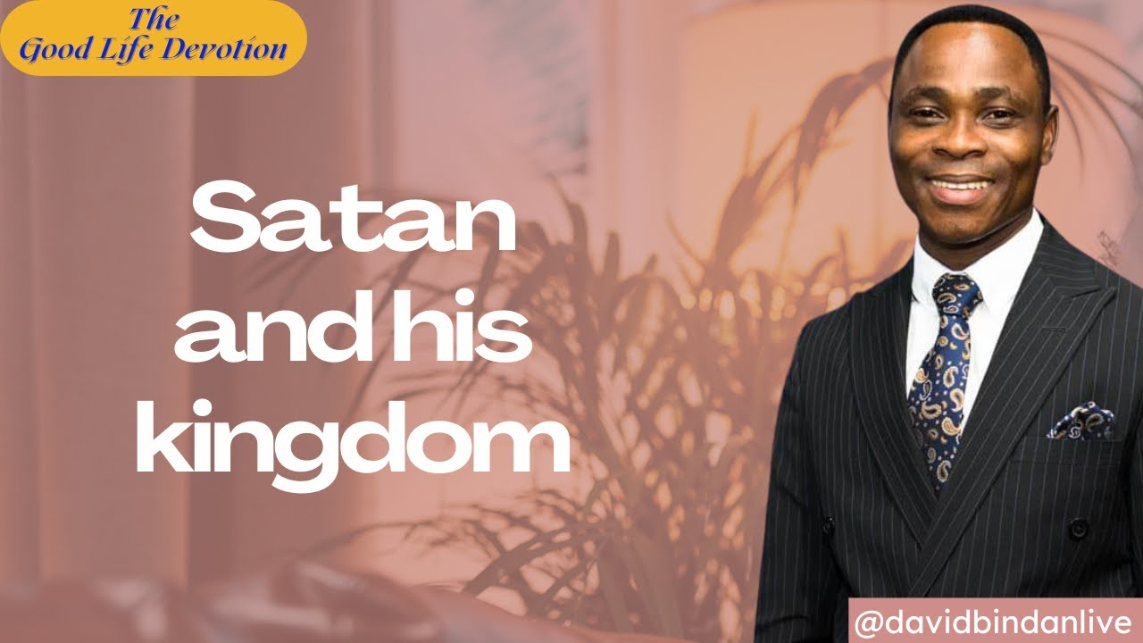 Satan and his Kingdom - Dr. David Bindan