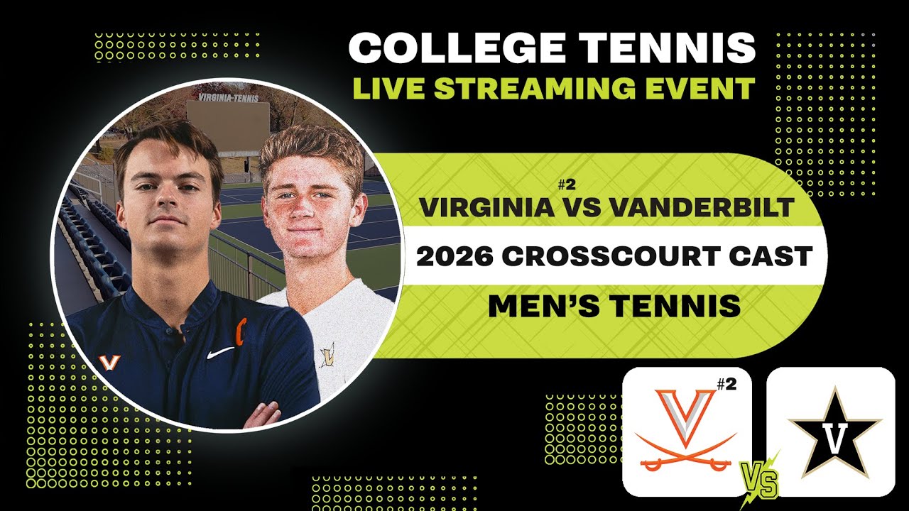 VANDERBILT at #2 VIRGINIA | Men's College Tennis [CrossCourt Cast]