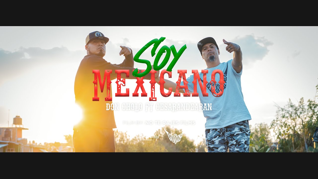 Cesarandearan ft. Don Cholo - Soy Mexicano (Video Oficial)
