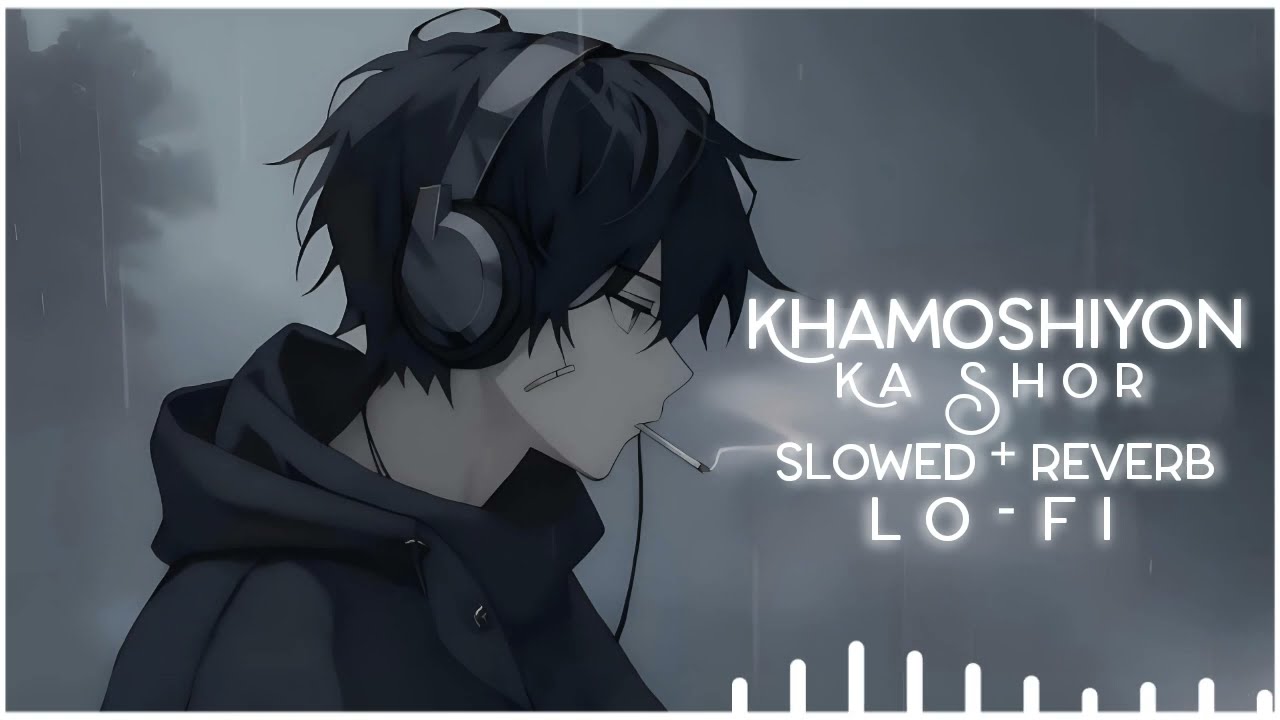 Khamoshiyon Ka Shor 💔|| Lyric Video || Slowed + Reverb Lo-fi AI Song || Heart Touching Hindi Song