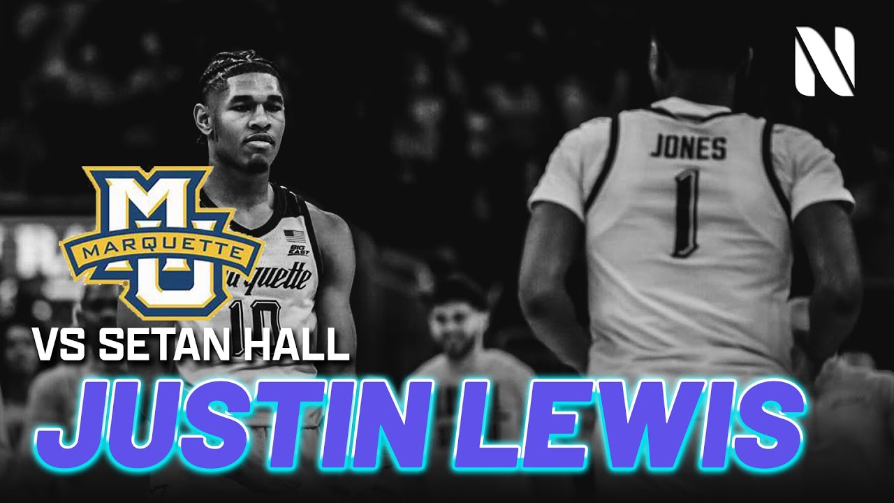Justin Lewis Marquette Golden Eagles vs Seton Hall Pirates | 33 PTS, 9 REB, 6 AST