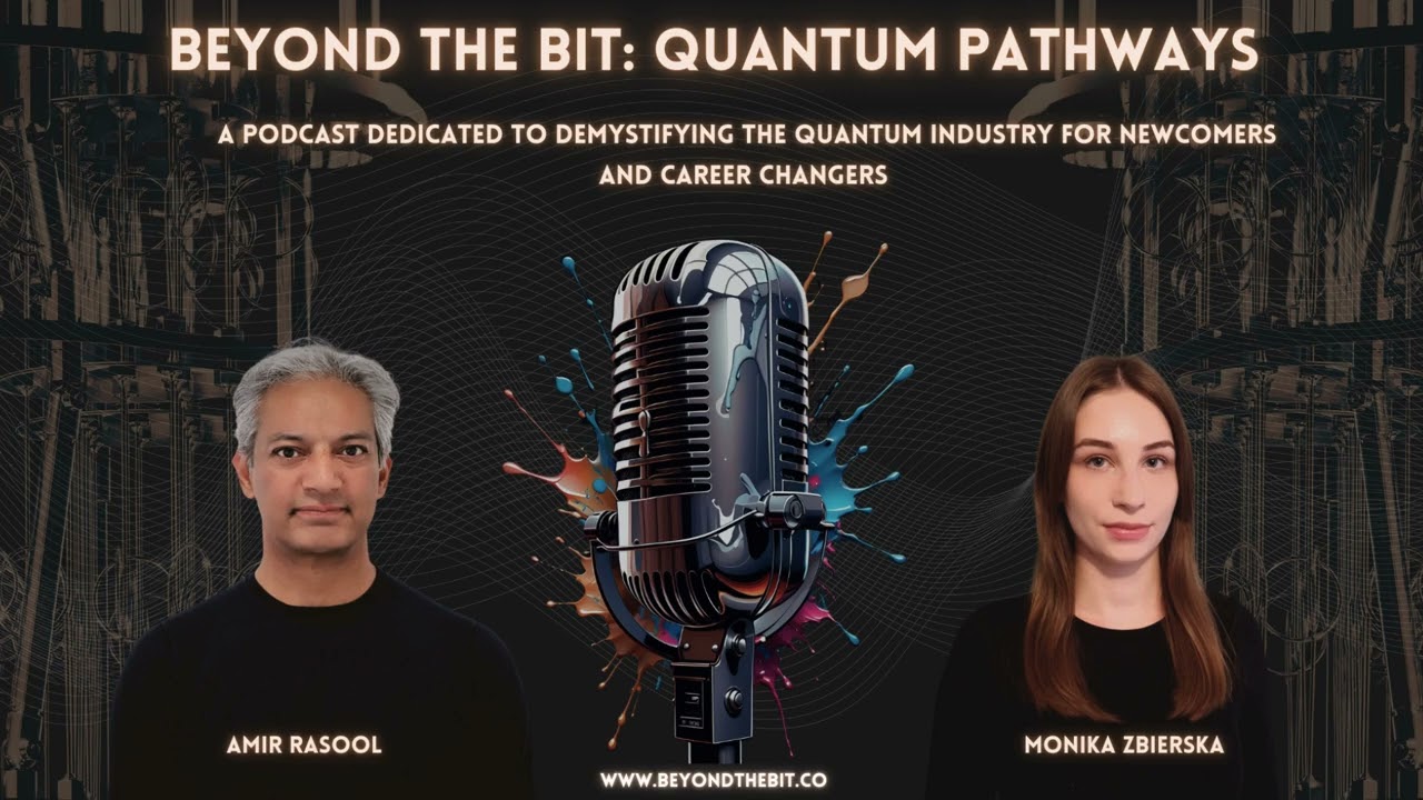 Introducing Beyond the Bit: Quantum Pathways - A New Podcast Opening Doors into Quantum Careers