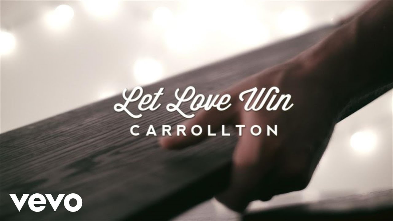 Carrollton - Let Love Win (Lyric Video)