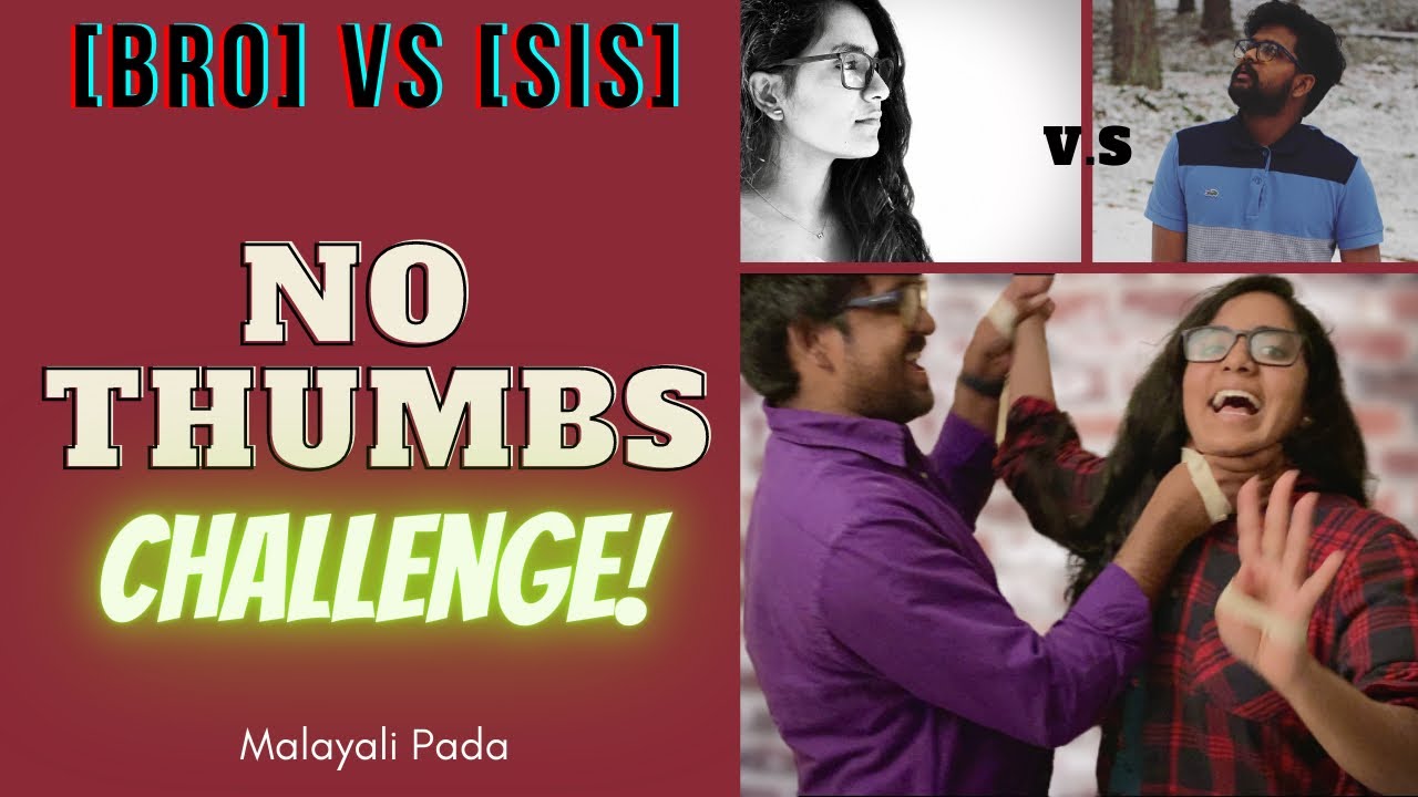 No Thumbs Challenge | Bro vs Sis | Malayalam Challenges | Malayali Pada [4k]