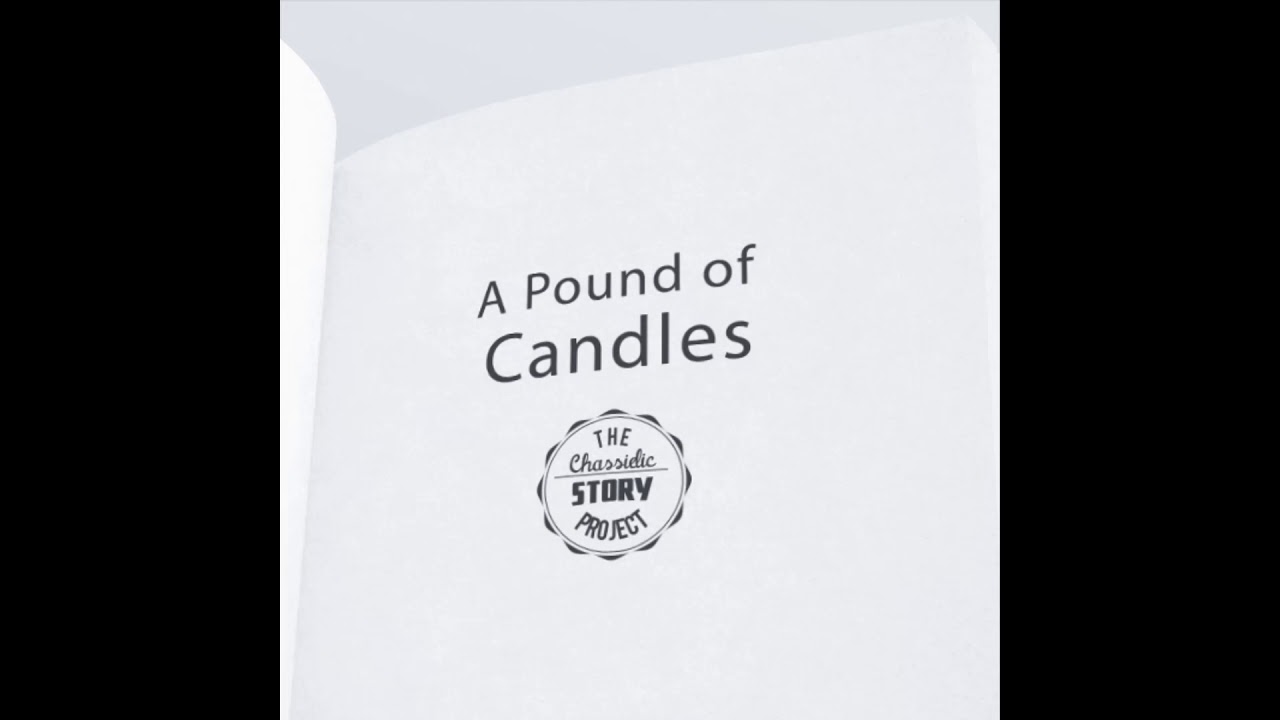 Chassidic Story 111: A Pound Of Candles