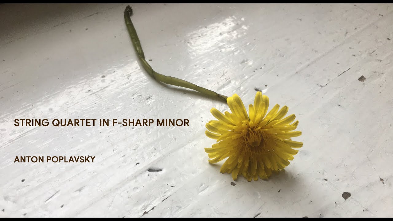 String Quartet in F-Sharp Minor - Anton Poplavsky