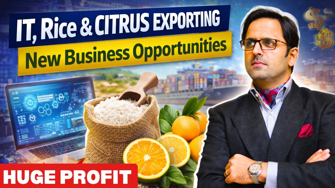 Pakistan’s Export Boom 2026 | IT, Rice & Kinnow Creating New Business Opportunities | Business Idea