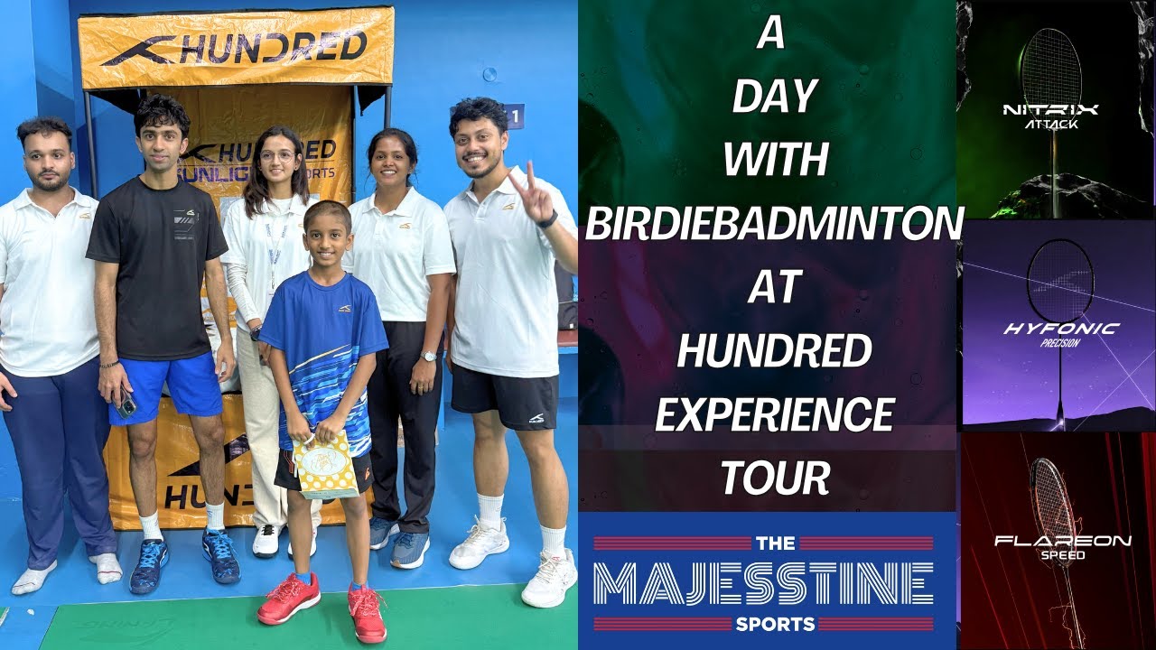 Hundred Experience Tour @ Majesstine Bengaluru | Played with Birdie-Badminton