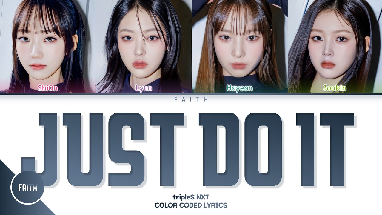 tripleS (트리플에스) NXT - Just Do It (Color Coded Lyrics Han/Rom/Eng/Viet)