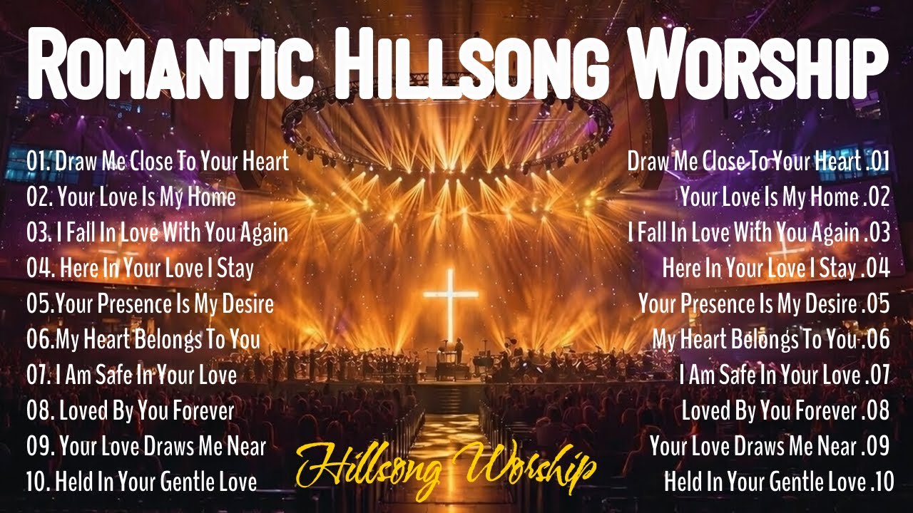 Romantic Hillsong Worship Collection 2026 : Draw Me Close to Your Heart, Your Love Is My Home, ...