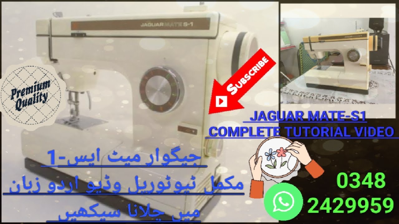 JAGUAR MATE S-1 ZIGZAG MACHINE COMPLETE TUTORIAL WHATSAPP 03482429959