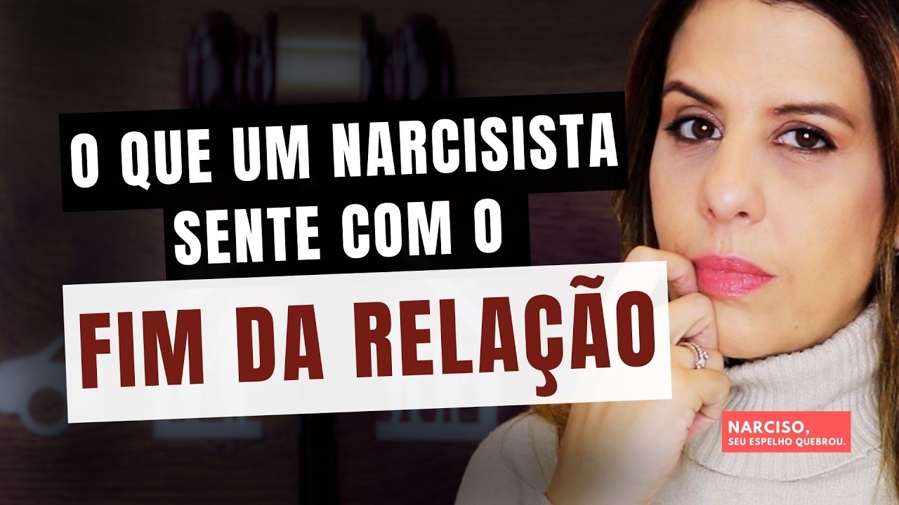 O Que um Narcisista Sente com o Fim do Relacionamento?