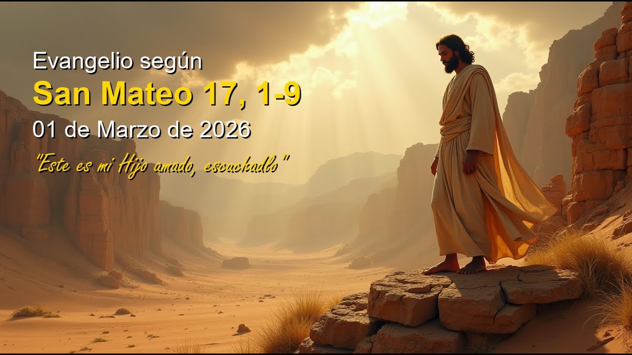 1 Mar 2026 - Evangelio según San Mateo 17, 1-9 Musicalizado