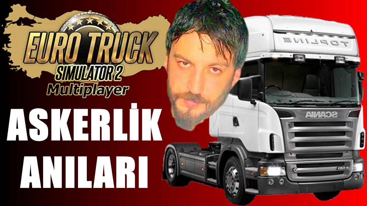 Askerlik Anıları | Euro Truck Simulator 2 Türkçe Multiplayer
