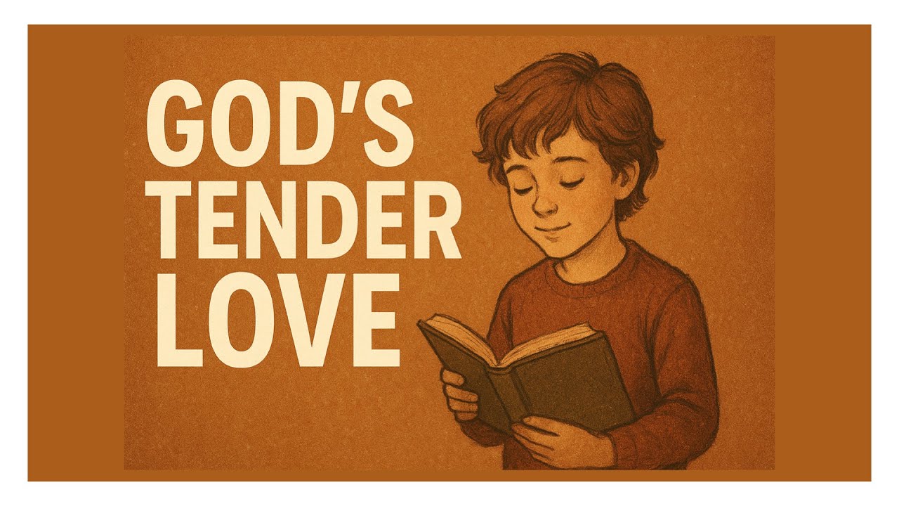 Ep 17 God's Tender Love