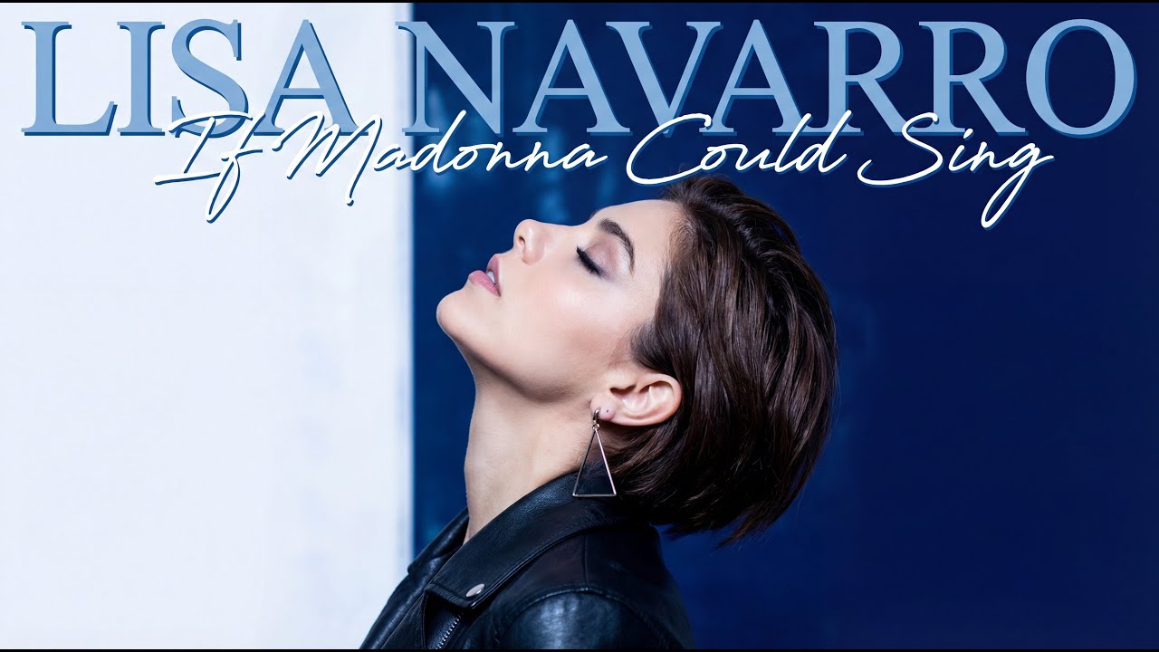 Lisa Navarro - If Madonna Could Sing