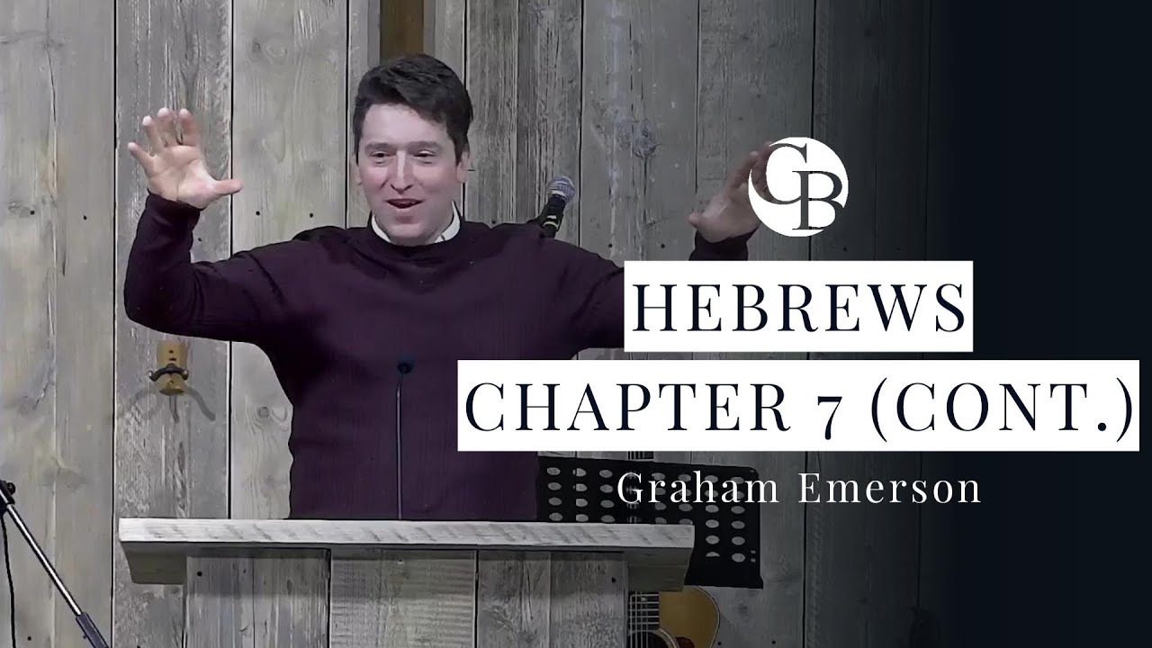 Hebrews - Chapter 7 Continued (Graham Emerson) - 14th December 2025