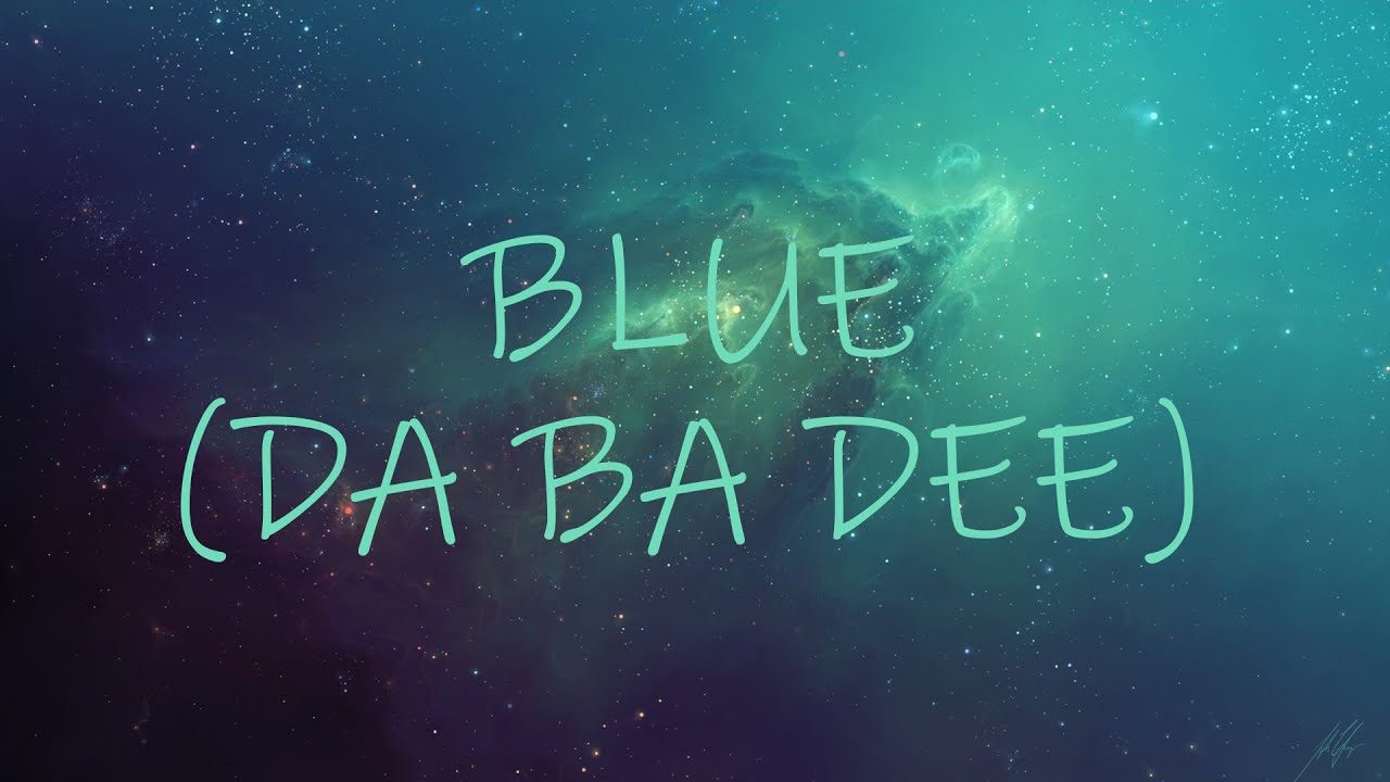 Eiffel 65 - Blue (Da Ba Dee) (Lyrics)