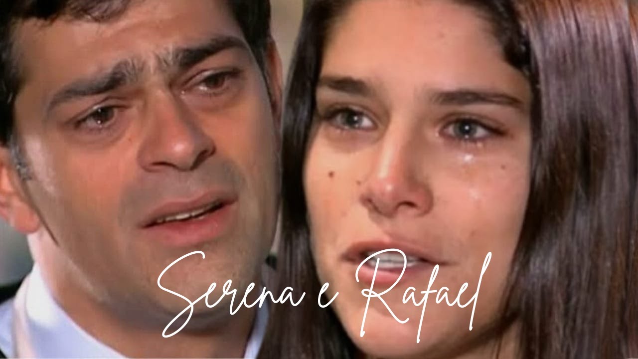 A HISTÓRIA DE SERENA E RAFAEL (COMENTADA - PARTE 6)
