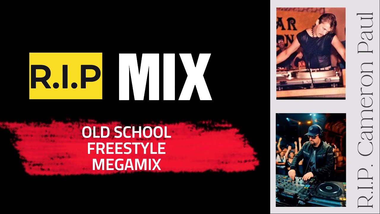THE BEST OLD SCHOOL, FUNK, FREESTYLE,  DISCO, R.I.P.  {CAMERON PAUL}  MEGAMIX