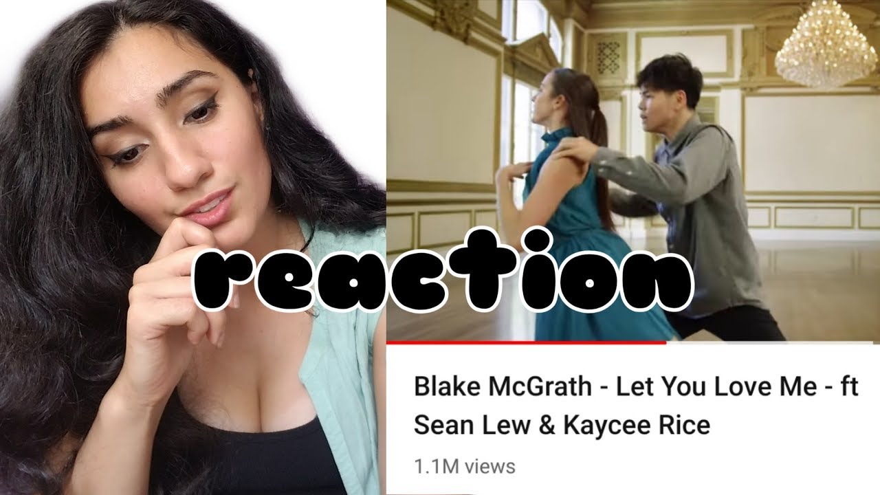 Let you love me - Blake McGrath / Sean Lew and Kaycee Rice Reaction