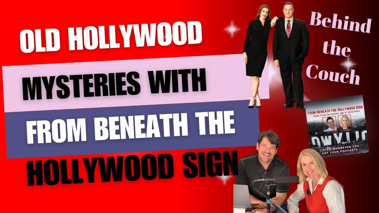 Old Hollywood Mysteries with From Beneath the Hollywood Sign Podcast