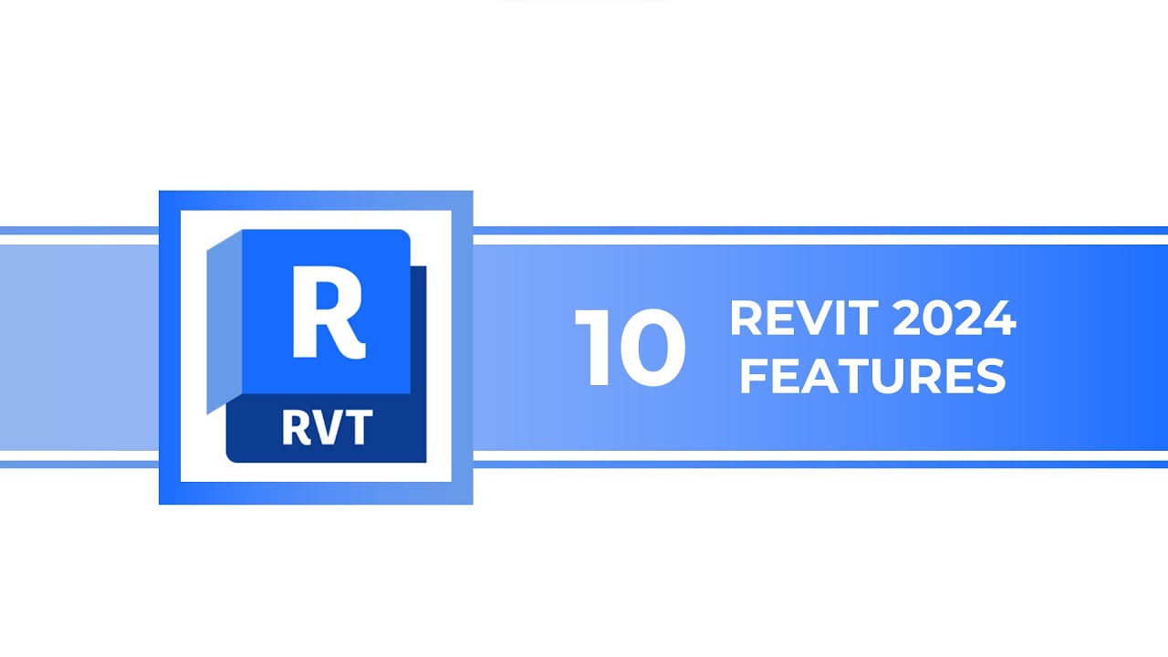Exploring the Top 10 Exciting Features in Revit 2024 by Autodesk