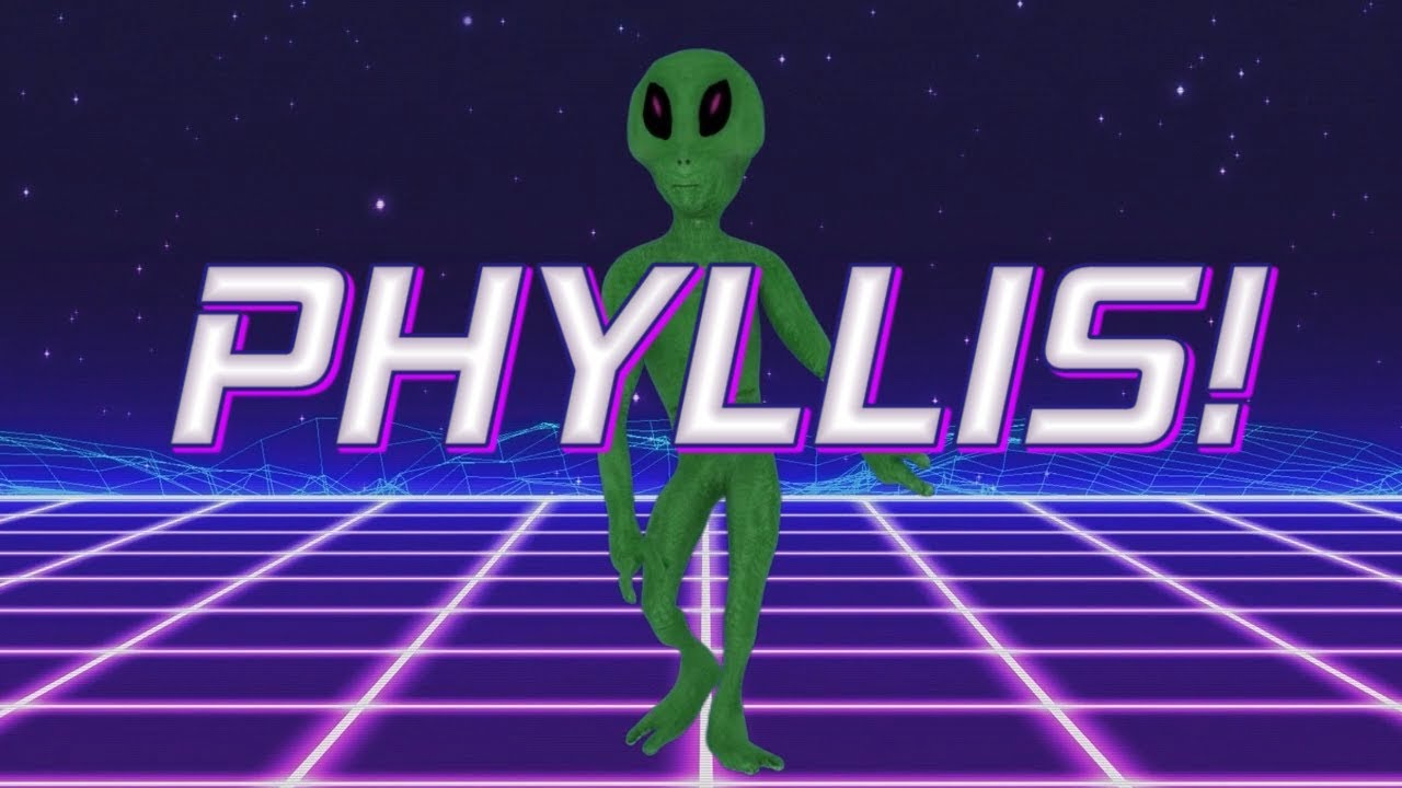 HAPPY BIRTHDAY PHYLLIS! - ALIEN REMIX