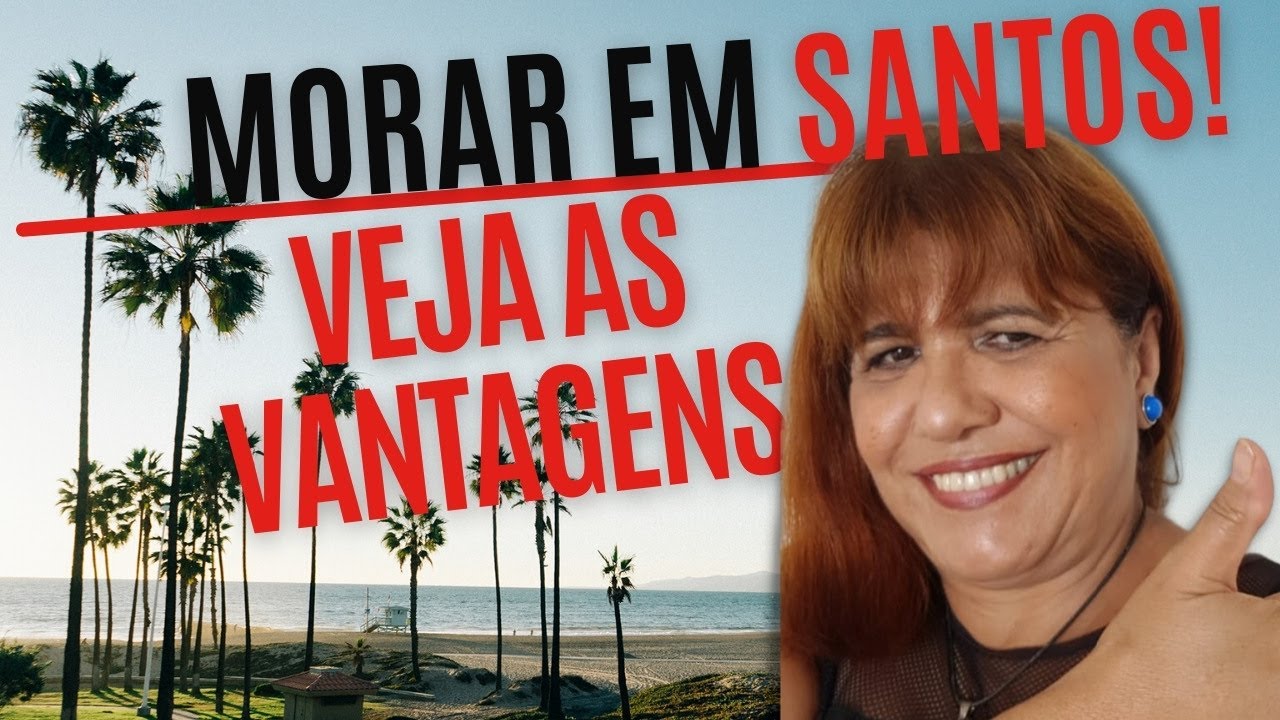 💚Porque é BOM MORAR EM SANTOS -  VEJA as Vantagens da cidade