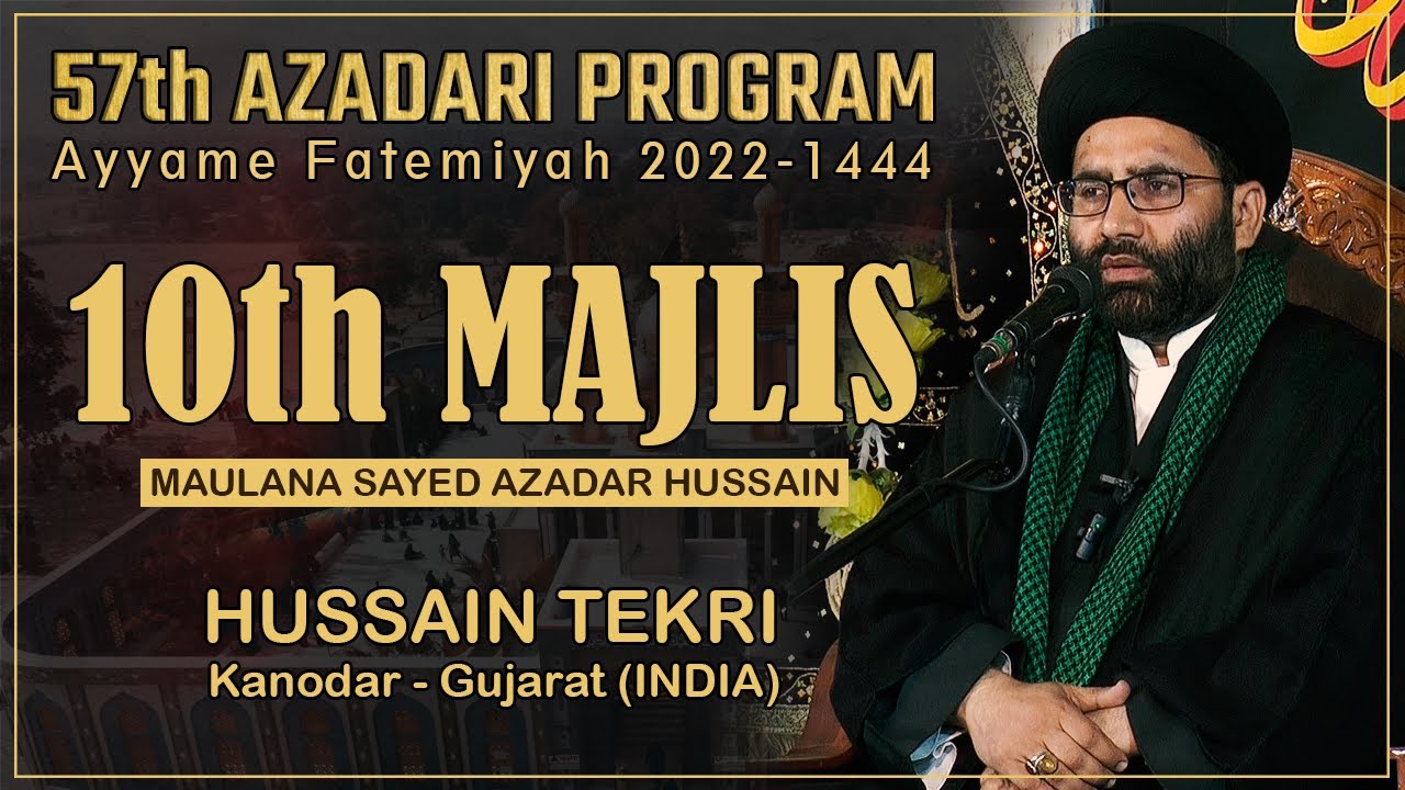 Majlis-10, Day-4 | Maulana Syd. Azadar Hussain | Azadari Program 2022-1444 | Kanodar-Gujarat (India)