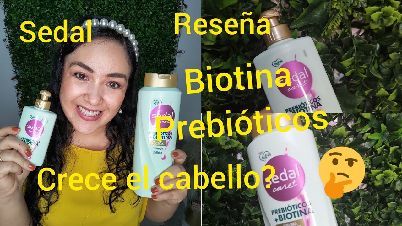 Sedal con biotina y prebióticos para un cabello más saludable #reseña #shampoo 👍😍❤️